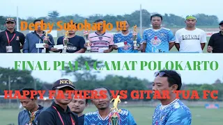 FINAL PIALA CAMAT POLOKARTO : HAPPY FATHERS FC VS GITAR TUA FC DI LAPANGAN SEPAKBOLA KEMASAN.