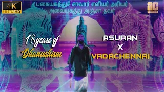 Asuran X VadaChennai│A Tribute to Dhanush & VetriMaran │Celebrating 18Years of Dhanushism