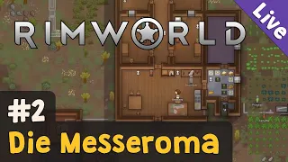 #2: Die Messeroma ✦ Let's Play RimWorld (Livestream-Aufzeichnung)