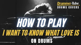 How to play I want to know what love is on drums | I want to know what love is drum cover