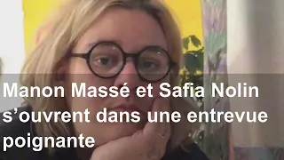 Manon Massé et Safia Nolin s’ouvrent dans une entrevue poignante