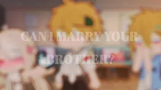 Can I marry your brother? | TBHK/ JSHK - ft: Teru, Kou, Yashiro