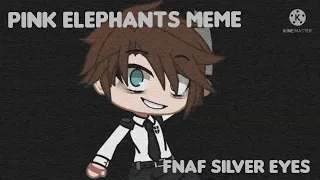 Pink elephants meme (ft.:Silver eyes kids)||FNaF||gacha club||GachaFan04
