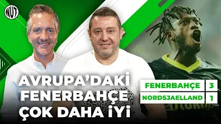 Fenerbahçe 3 - 1 Nordsjaelland Maç Sonu | Nihat Kahveci, Nebil Evren