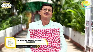 Ep 3137 - Popatlal Ko Mila Galat Parcel?! | Taarak Mehta Ka Ooltah Chashmah | Full Episode