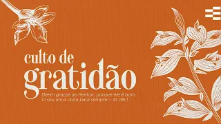 Culto de Gratidão - 10h - Pr. Fernando Carvalho