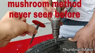 Best unseen method of making tubeless puncture, mushroom patch
        how to fix puncture ( tubeless)