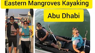 EASTERN MANGROVES KAYAKING, Abu Dhabi,UAE#kayaking#abu dhabi#enjoy the nature