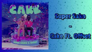 Super Sako - Cake Ft. Offset (Audio)