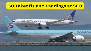 30 PLANES at SFO - Takeoffs and Landings - Plane Spotting at San Francisco International Airport