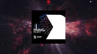 Rene Ablaze & Storyteller - Polarity (Extended Mix) [ABLAZING RECORDS]