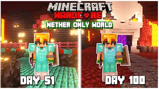 I Survived 100 days on NETHER Only World in Minecraft Hardcore (Hindi)