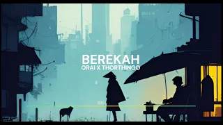 ORAI - BEREKAH X THORTHINGO (OFFICIAL LYRICS VIDEO)