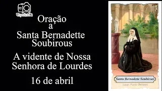 Oração a Santa Bernadette Soubirous - A vidente de Nossa Senhora de Lourdes