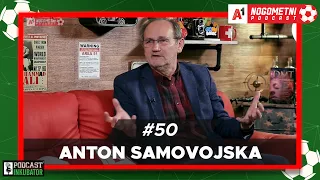 A1 Nogometni Podcast #50 - Anton Samovojska