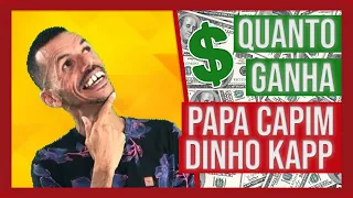 QUANTO GANHA Papa Capim (Dinho Kapp) ATUALIZADO