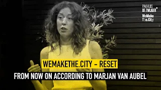 WeMakeThe.City - Reset #17: From now on… according to Marjan van Aubel