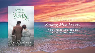 Saving Miss Everly, Inglewood Book Three by Sally Britton - A Complete Regency Audiobook