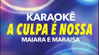 Maiara e Maraisa - A Culpa É Nossa - PLAYBACK KARAOKE INSTRUMENTAL