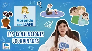 LAS CONJUNCIONES COORDINADAS | Aprende con Dani