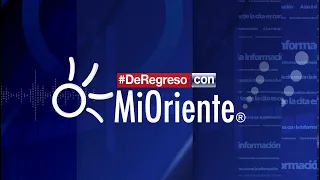 #EnVivo🔴 | Conéctate en DeRegreso con MiOriente. Desde los estudios de MiOriente Play por la 97.3.