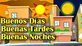 La Canción de Buenos Dias, Buenas Tardes y Buenas Noches | Videos para Niños | Lunacreciente