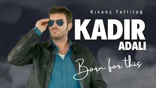 Kadir Adalı 🙌 Born for this ▪︎ Kıvanç Tatlıtuğ