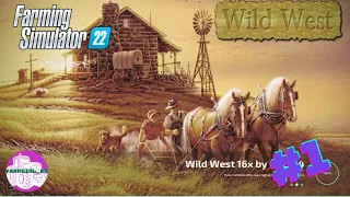 Starting a MEGA farm on Wild West x16 map  Ep 1- Farming Simulator 22