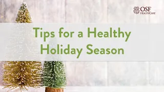 Tips for a Healthy Holiday Season | OSF HealthCare