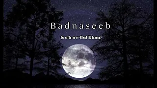 Badnaseeb || Full Ost ||. ((Sehar Gul Khan))