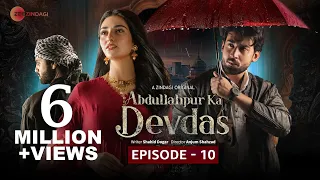 Abdullahpur Ka Devdas | Episode 10 | Bilal Abbas Khan, Sarah Khan, Raza Talish