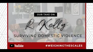 R. Kelly Out | Surviving R. Kelly | #WeighingTheScales | Savage Family