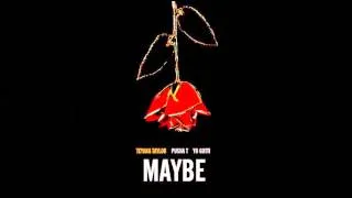 Teyana Taylor - Maybe (Feat. Yo Gotti & Pusha T)