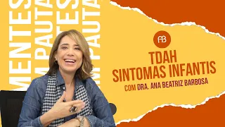 TDAH:  SINTOMAS INFANTIS | DR. ANA BEATRIZ