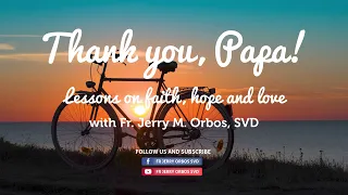 Thank you, Papa | A Fathers Day Special with Fr. Jerry Orbos, SVD