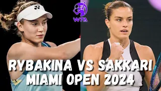 Elena Rybakina vs Maria Sakkari Full Highlights - Miami Open Tennis 2024 Quarterfinal 2 Sets