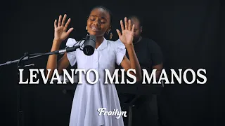 Levanto mis manos - Frailyn (Cover)