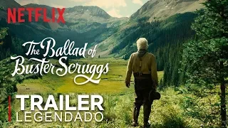 The Ballad of Buster Scruggs • Trailer 2 Legendado