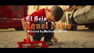 El seis - Aquel niño (VIDEO OFICIAL) 2021