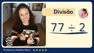 AULA DIVISÃO INEXATA NO YOUTUBE - “Como dividir 77 por 2” “77/2" "77:2" "77 dividido por 2" “77÷2”