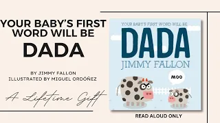 ✨Your Baby's First Word Will Be Dada | By Jimmy Fallon ( Read Aloud Only)