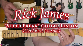 Rick James - Super Freak Guitar Lesson (Hard Rock Version)