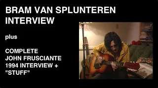 Bram Van Splunteren interview - w/ COMPLETE (HD) John Frusciante 1994 interview and "Stuff" video
