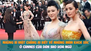 Những bí mật chẳng ai biết về những màn khoe sắc ở Cannes của dàn sao Hoa ngữ