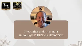 The Author and Artist Hour Featuring Patrick Greenwood