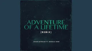 Adventure Of A Lifetime (Remix)