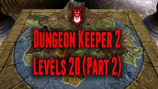 Dungeon Keeper 2 : Full play through - Level 20 Part 2 - Final Level! (Regicide)