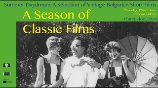 A SEASON OF CLASSIC FILMS | Summer Daydream: A Selection of Vintage Bulgarian Short Films