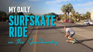 My Daily Surfskate Ride on the Soulboardiy