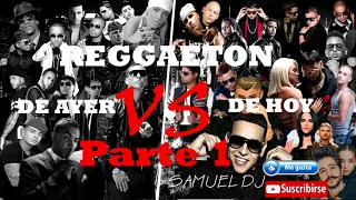 MIX REGGAETON ANTIGUO VS REGGAETON DE HOY (ELLA Y YO, DOWN, NOCHE DE SEXO, ALOCATE Y MAS...)